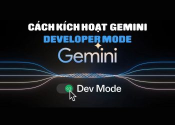 Cách kích hoạt Gemini Developer Mode
